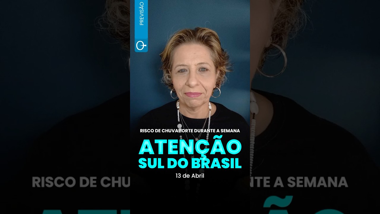 Aten&ccedil;&atilde;o Sul do Brasil! Risco de chuva forte