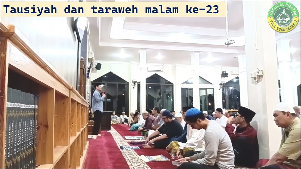 Tausiyah dan sholat taraweh malam ke-23  --  Khotib: Ustadz Ali Junifar & Imam: Ustadz Syarif
