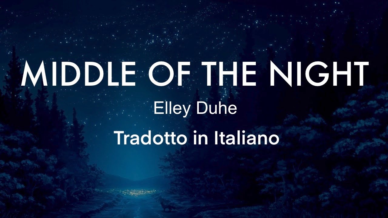 Elley Duhe - Middle Of The Night - Arrangiato in Italiano