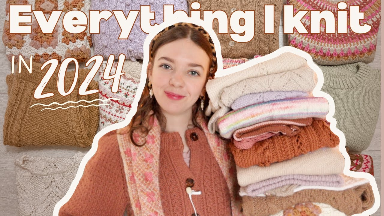 Everything I knit in 2024! | 30 Fun & Colorful Knits 🧶