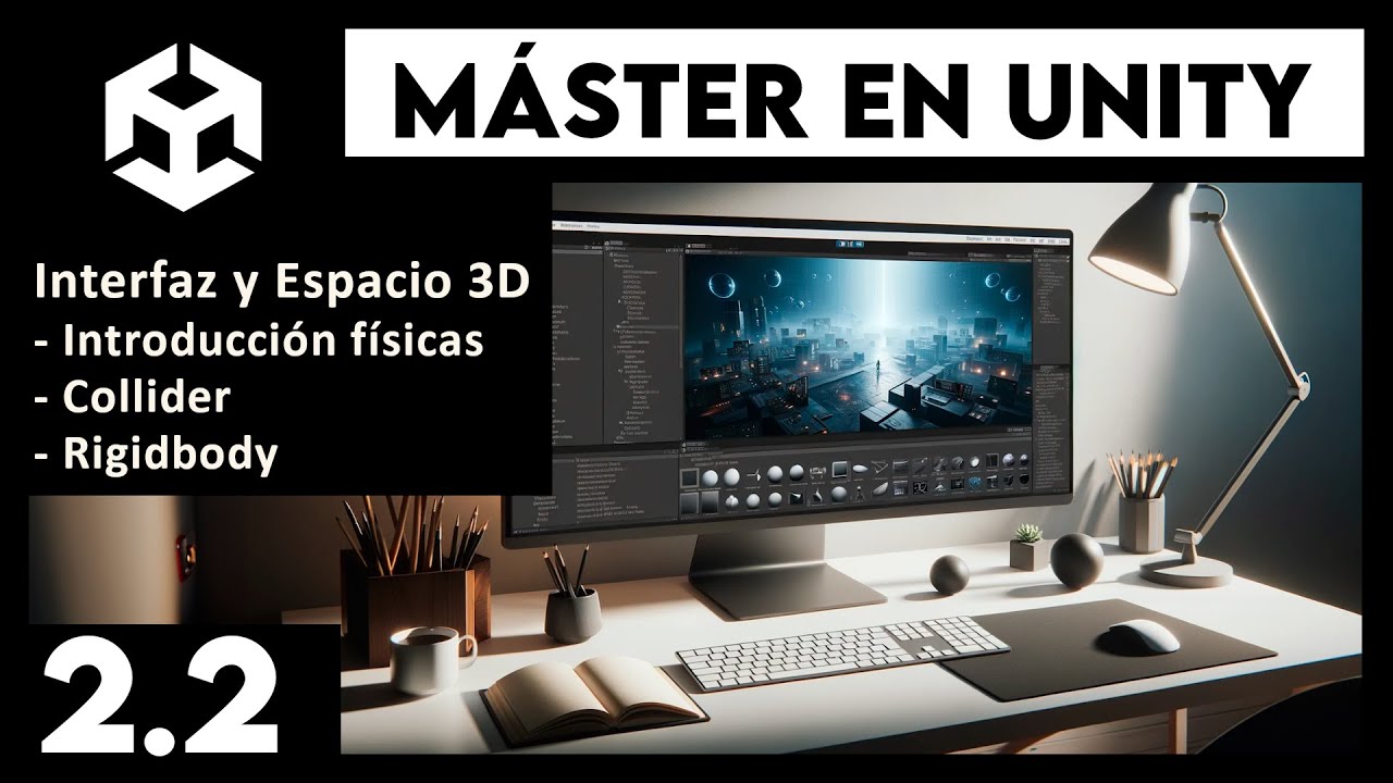 M&aacute;ster UNITY: Introducci&oacute;n a las f&iacute;sicas