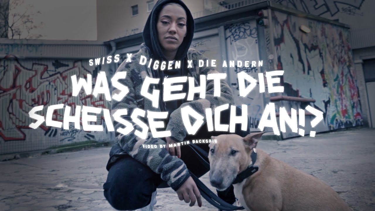 SWISS + DIE ANDERN MIT DIGGEN - WAS GEHT DIE SCHEISSE DICH AN!? (Official Video 4k)