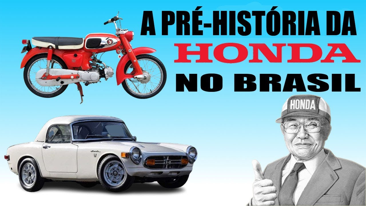 A Pré-história da Honda no Brasil : Muito Antes da CG e do Civic