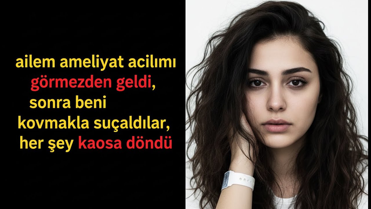 AİLEM AMELİYAT ACİLİMİ GÖRMEZDEN GELDİ, SONRA BENİ KOVMAKLA SUÇLADILAR, HER ŞEY KAOSA DÖNDÜ