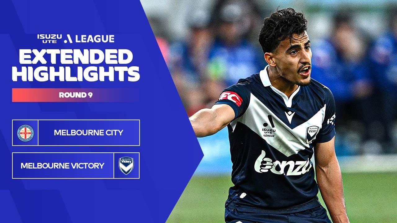 Melbourne City FC v Melbourne Victory - Extended Highlights | Isuzu UTE A-League 2023-24 | Round 09