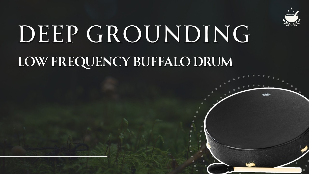 Low Frequency Buffalo Drum 🦬 | Deep Grounding, Nervous System Calm & Relaxation