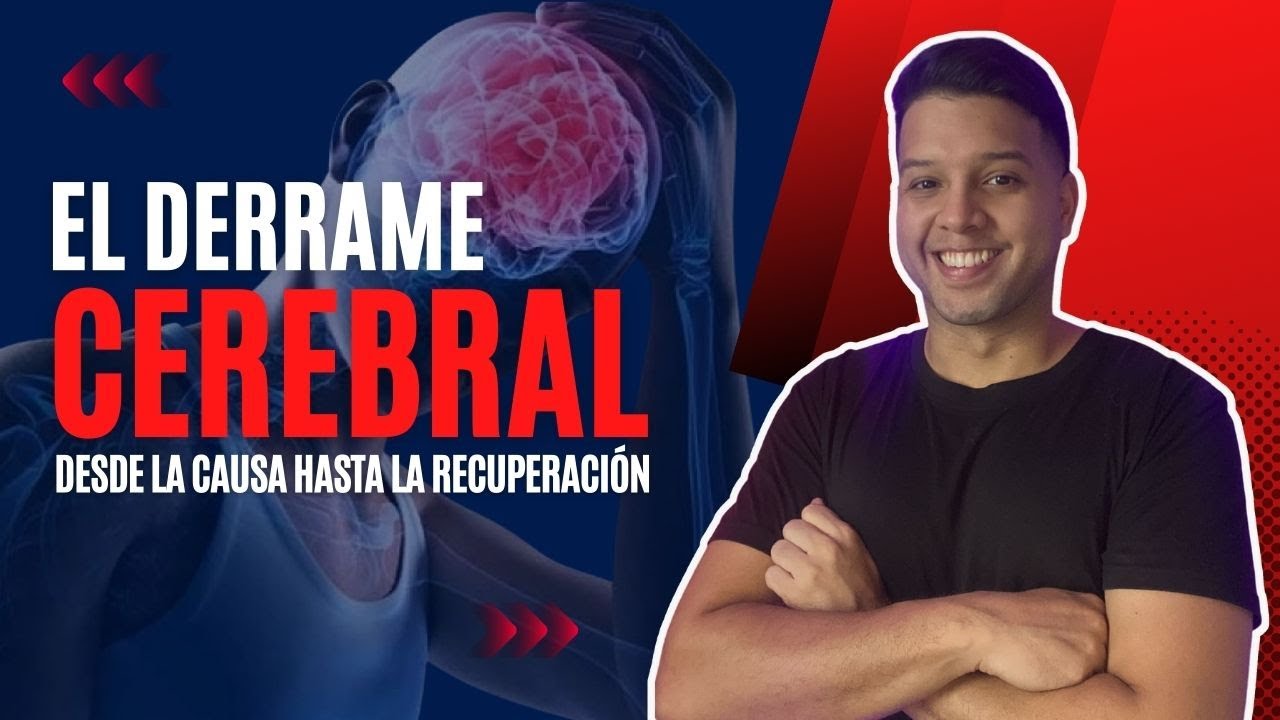 El Derrame Cerebral explicado: desde la causa hasta la recuperación