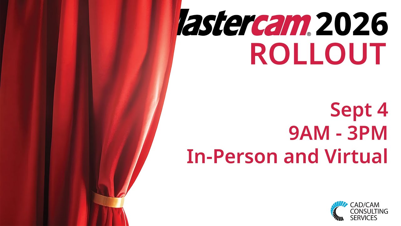 CCCS Summer Rollout - Gosiger West: Mastercam 2026