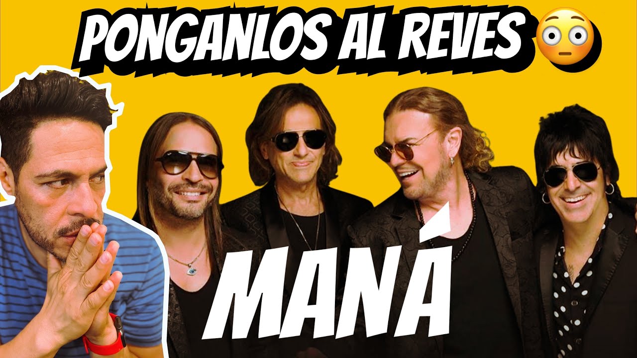 REACCION a MANÁ y sus canciones más EXTRAÑAS