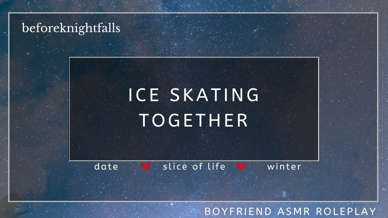 ASMR: ice skating together