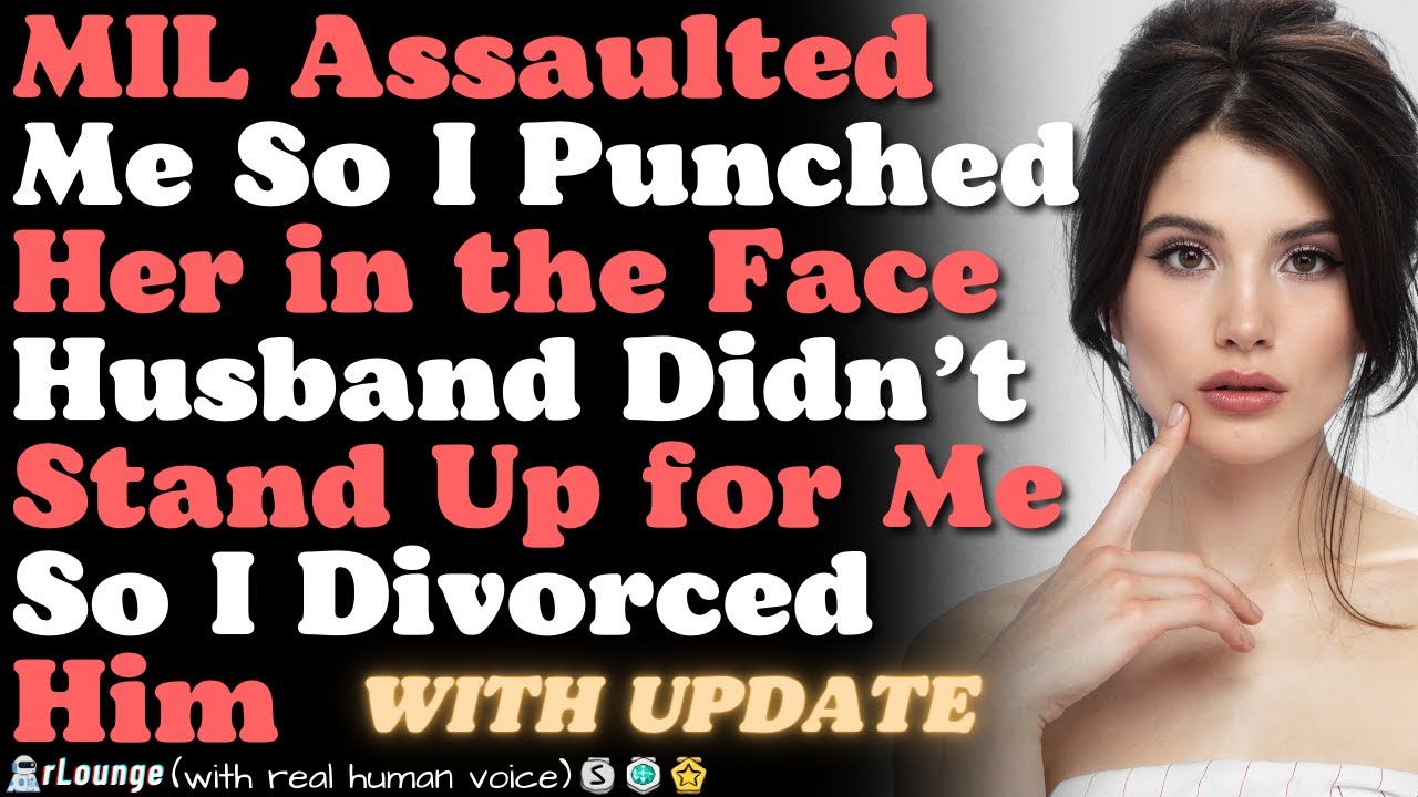 MIL Kept Hara$sing Me So I Punched Her in the Face Husband Didn’t Stand Up for Me So I Divorced Him