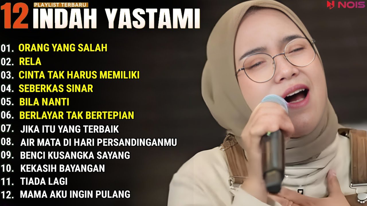 INDAH YASTAMI FULL ALBUM - ORANG YANG SALAH - RELA || COVER AKUSTIK TERBAIK 2024