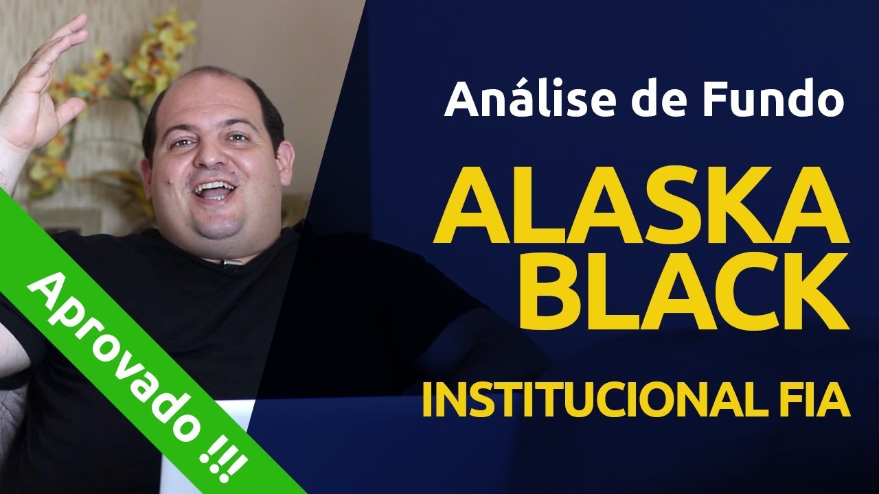Análise de Fundo Alaska Black Institucional FIA - APROVADO !!!