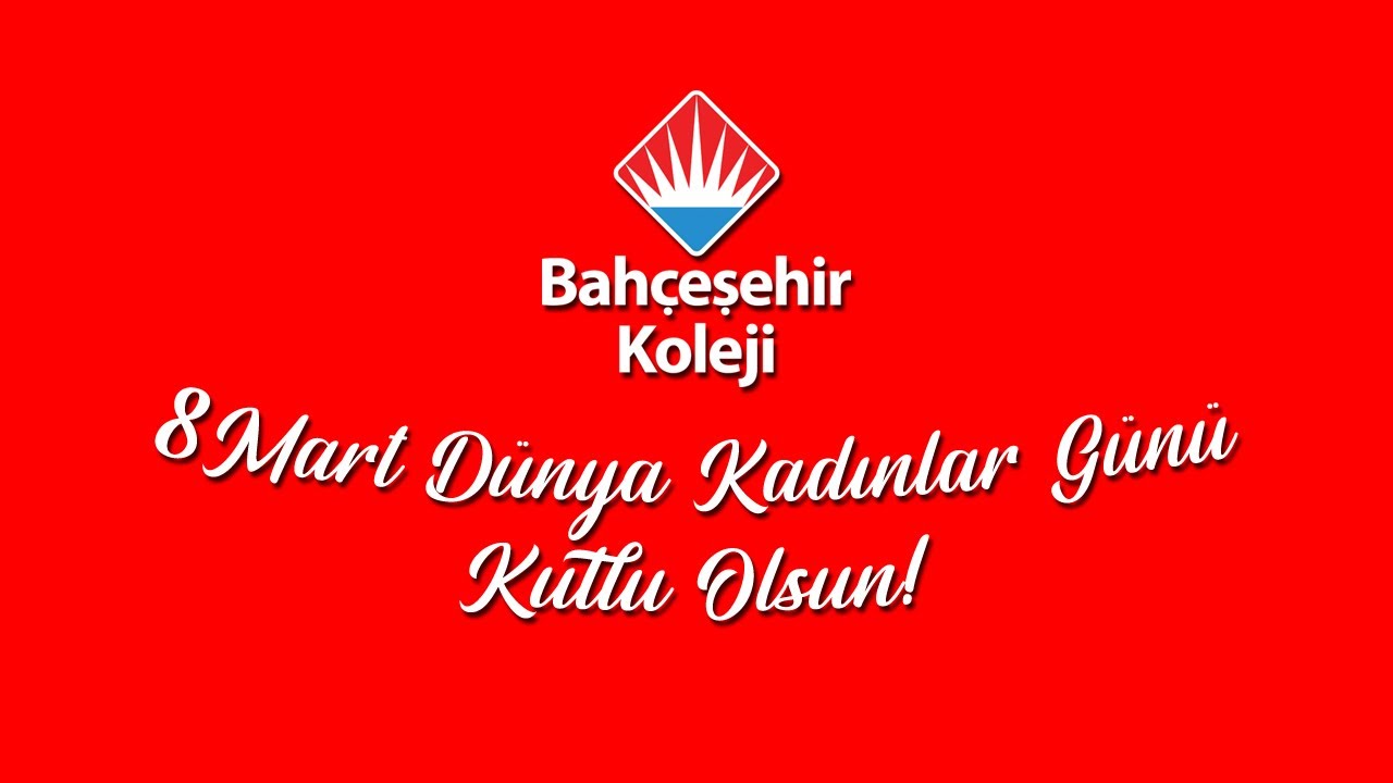 8 Mart Dünya Kadınlar Günü 2021 - Ayvalık Bahçeşehir Koleji 🎈❤️💙🎉