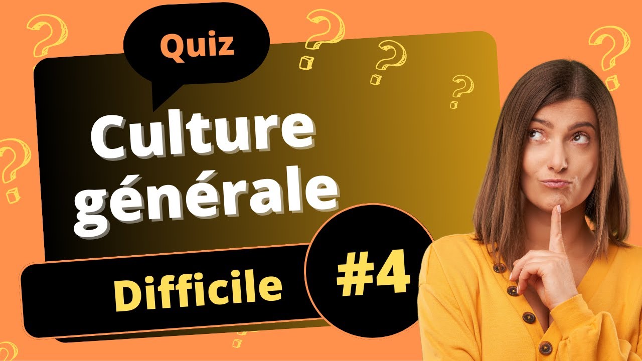 QUIZ Culture générale niveau difficile #4 - 25 questions