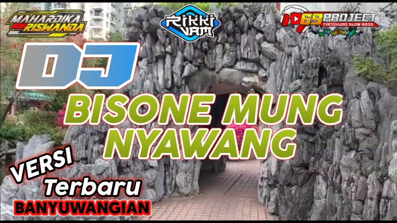 DJ BISONE MUNG NYAWANG BANYUWANGI MANTUL by 69 PROJECT | andalan Riswanda.