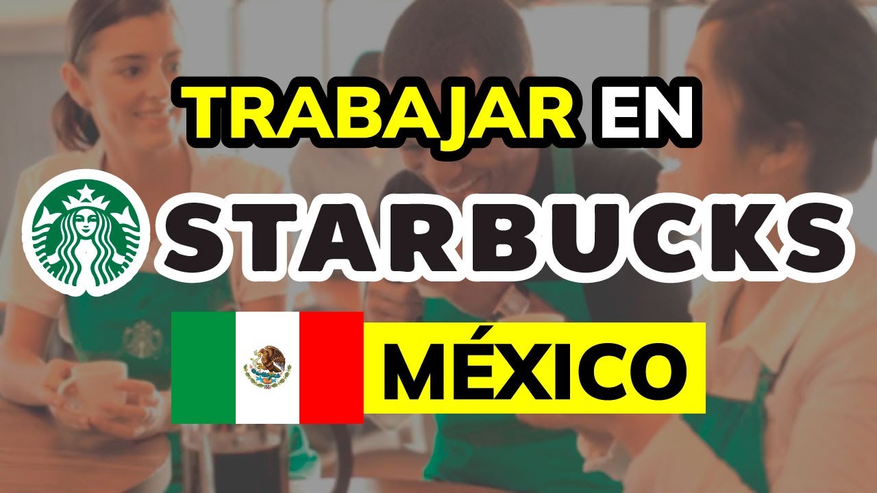 ➡️ Requisitos y cómo aplicar para Trabajar en STARBUCKS (México)