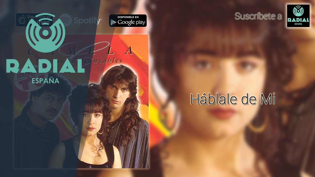 Camela - H&aacute;blale de mi (Audio Oficial)
