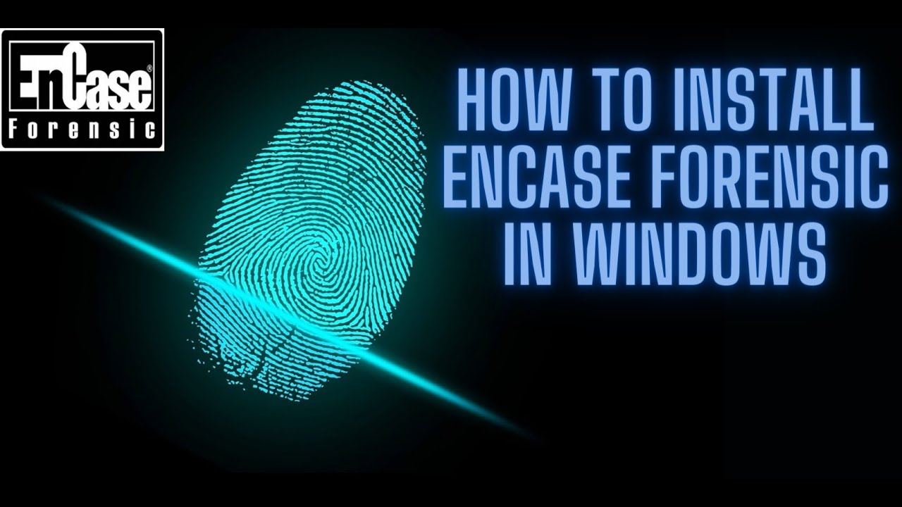 HOW TO INSTALL ENCASE FORENSIC