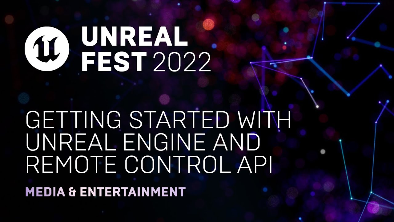 Getting Started with Unreal Engine and Remote Control API | Unreal Fest 2022