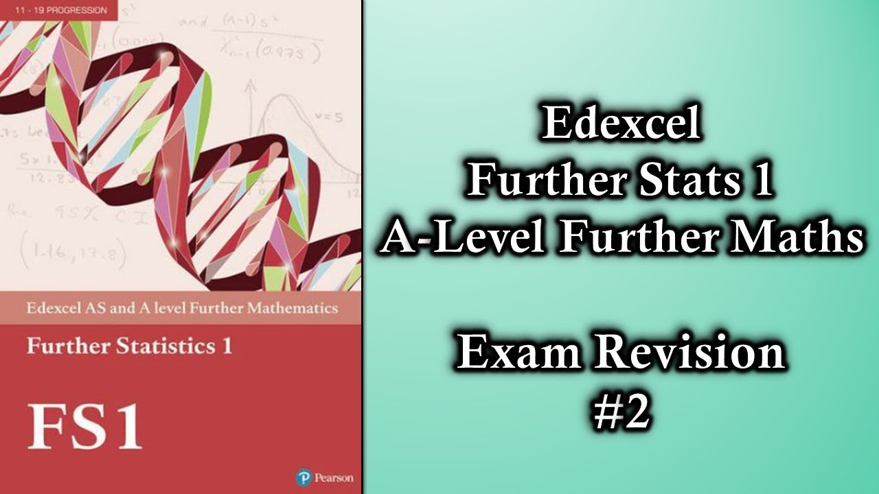 Edexcel A-level Further Maths Further Statistics 1 | Exam Revision (2)