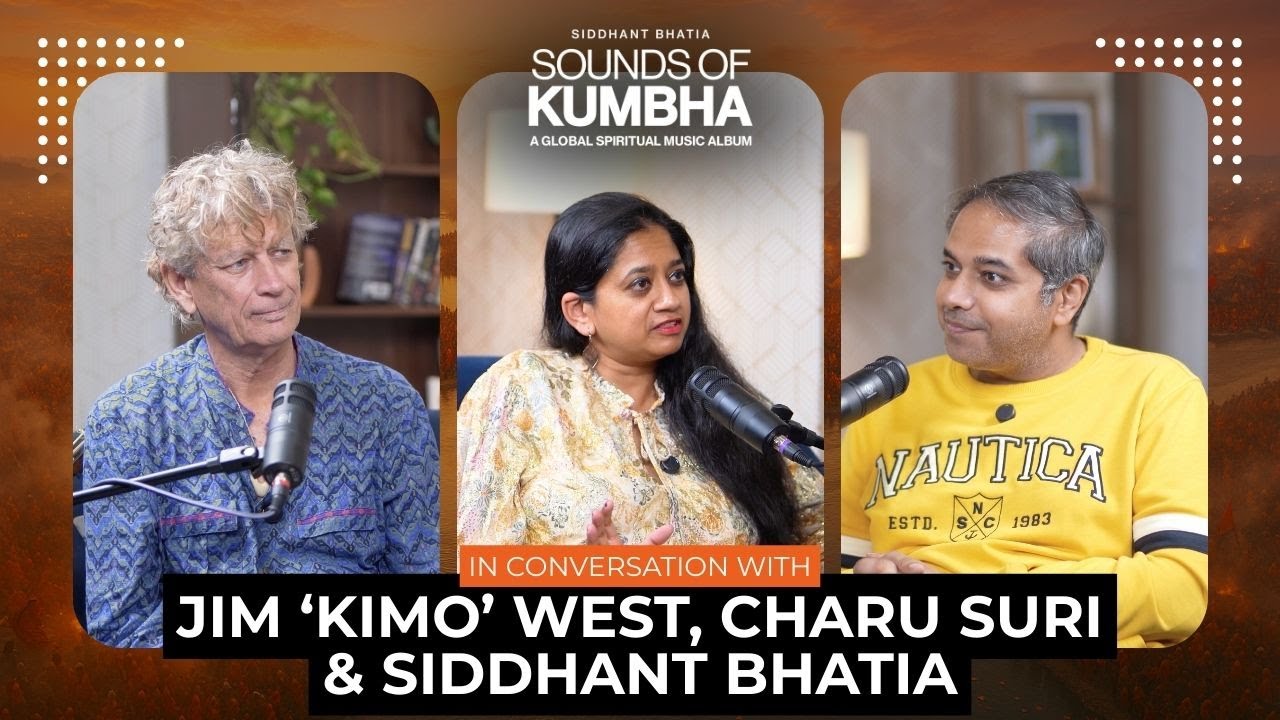 In Conversation with @kimowest @CharuSuriTrio @siddhantbhatia  | SOUNDS OF KUMBHA