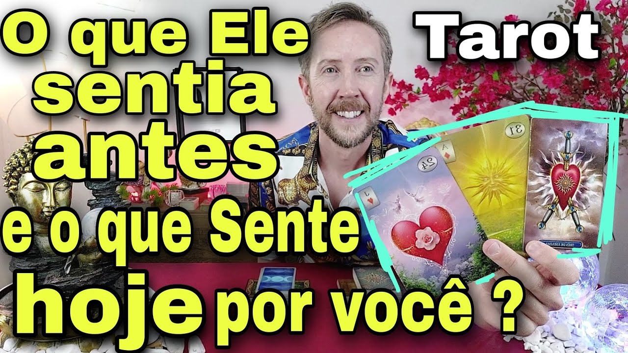 O que Ele sentia por você antes ? E o que ele sente por você hoje?O que ele sente por mim hoje tarot