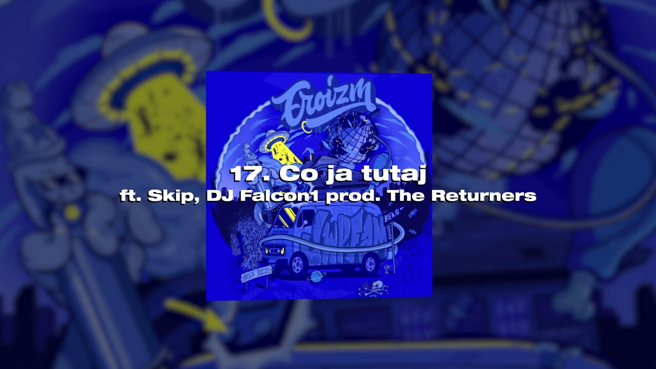 Ero  - Co ja tutaj ft. Skip, DJ Falcon1 (prod. The Returners)