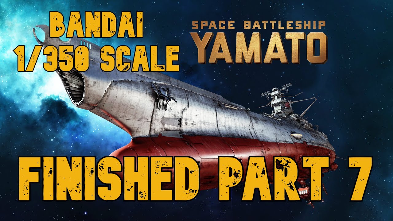 Finished Building the Bandai Space Battleship Yamato Starblazers 2199 1/350 scale model Part 7