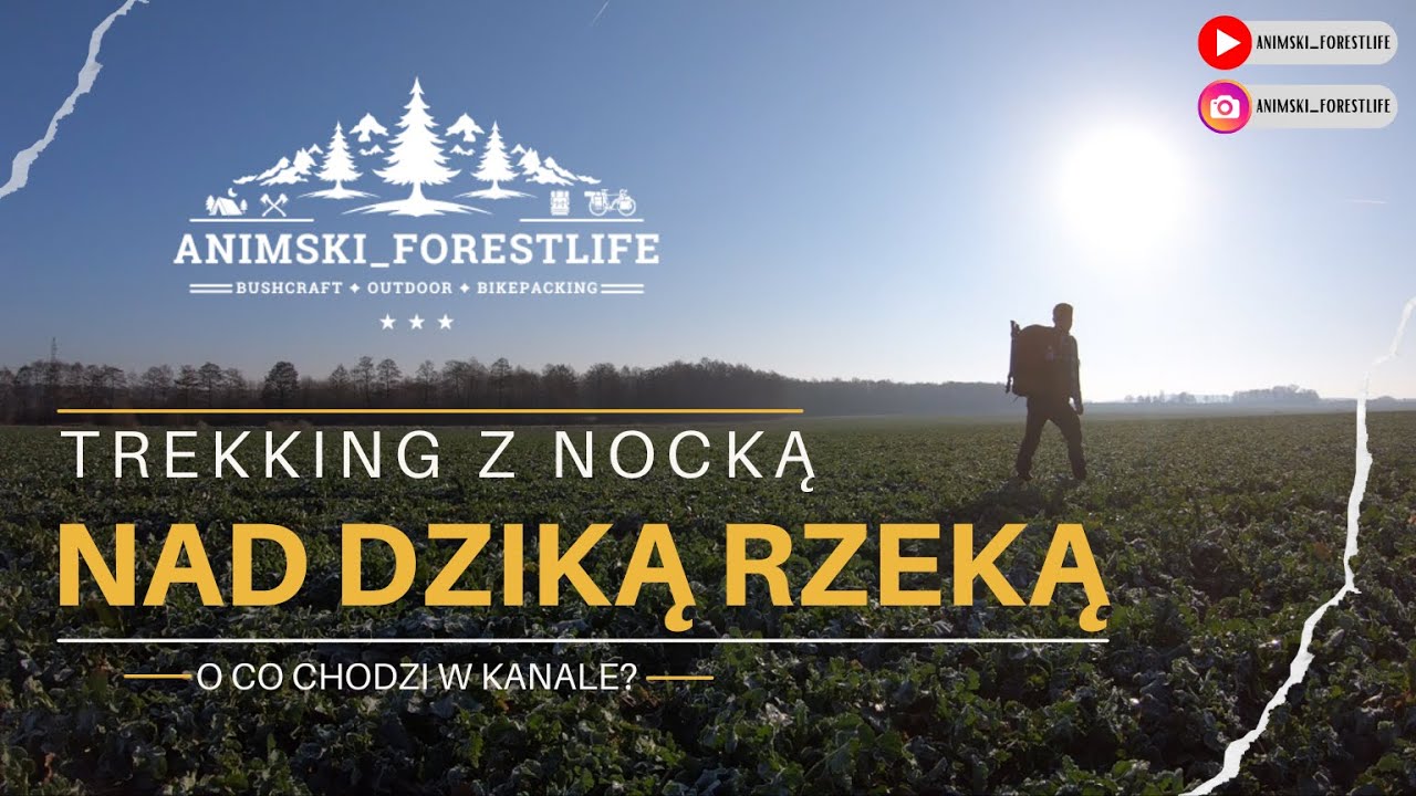 Trekking z nocką nad dziką rzeką! 
