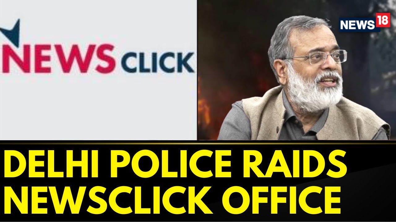 Delhi Police Special Cell's Scanner On Media Outlet NewsClick | Delhi News Today | China | News18