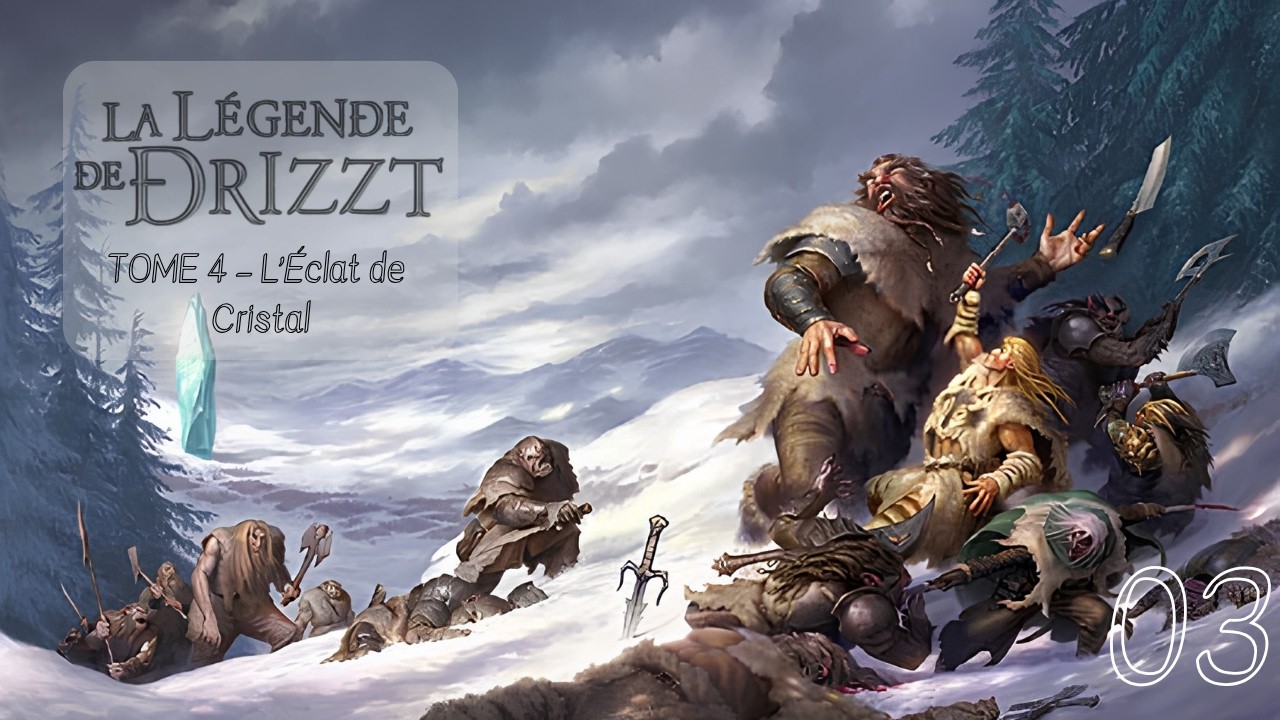Première moitié de la Deuxième Partie ! – La Légende de Drizzt, L'éclat de Cristal [TOME 4 — LIVE 3]