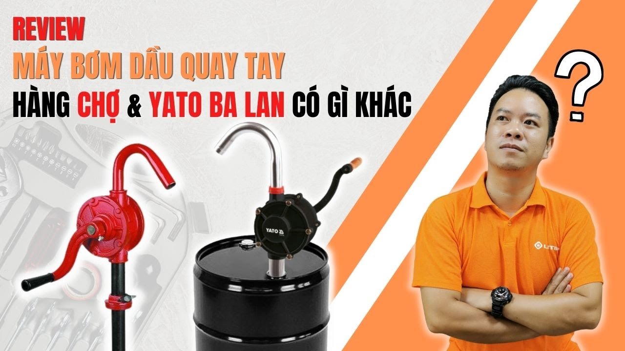 REVIEW | MÁY BƠM DẦU NHỚT QUAY TAY THÙNG PHUY YATO YT-07115 VÀ RP-32 KHÁC NHAU NHƯ THẾ NÀO?