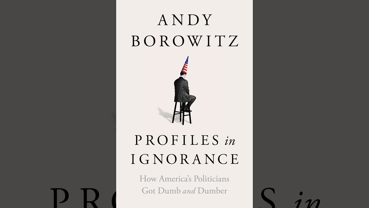 Profiles in Ignorance: How America's Politicians Got Dumb and Dumber — Incentivizing Ignorance