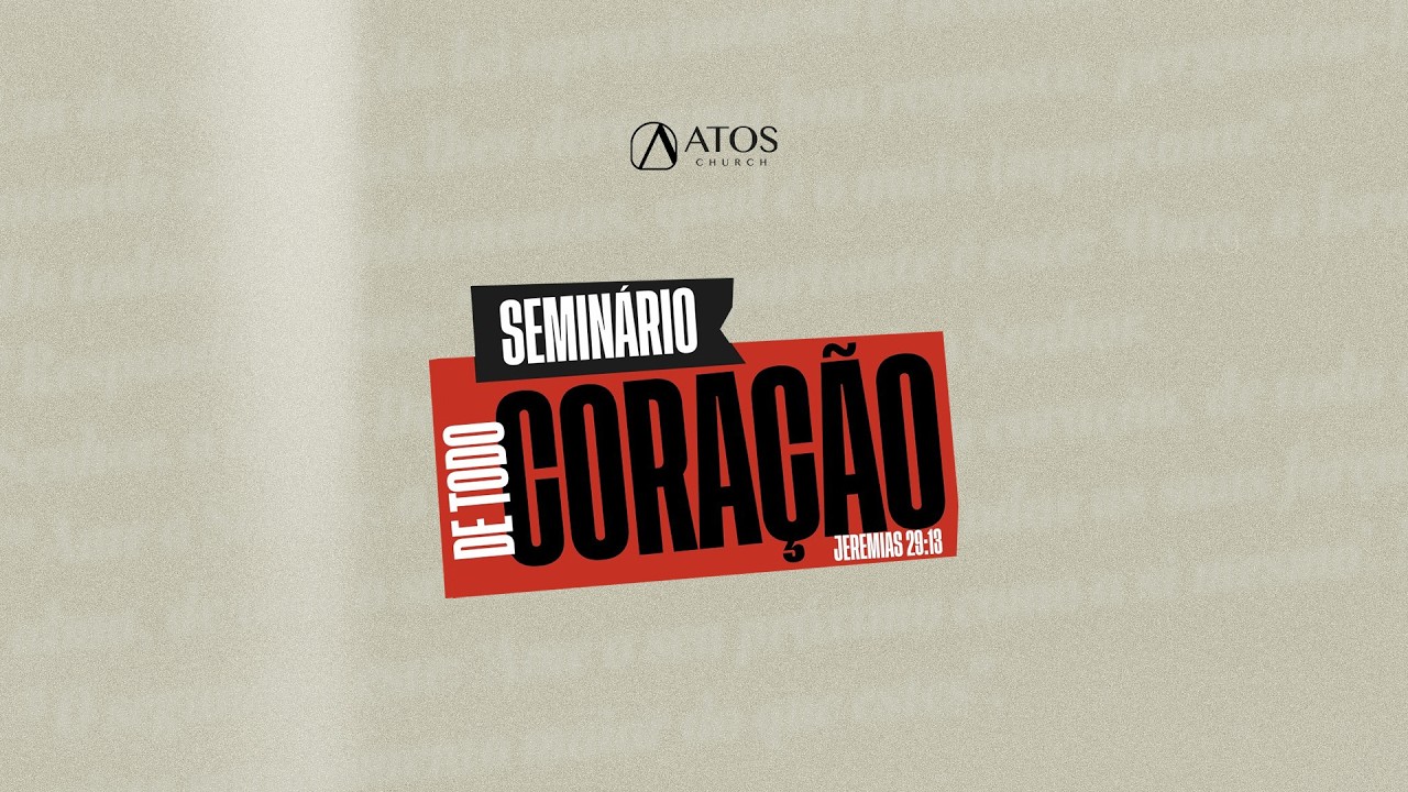 Seminário : De Todo Coração | Atos Music | 16/02/26