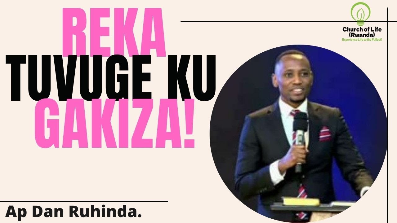 Reka tuvuge ku Gakiza!