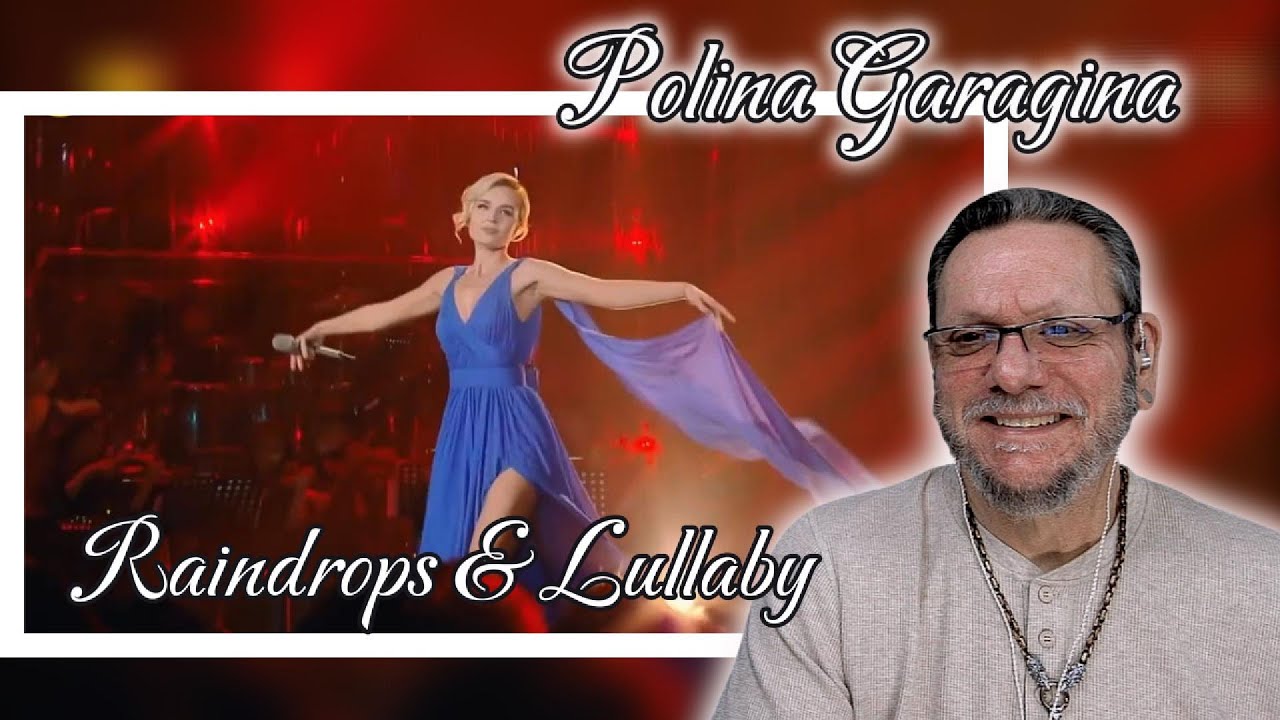 Polina Gagarina | Raindrops & Lullaby | First Time Reaction.