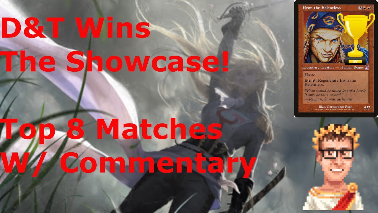 D&T Wins the Showcase!  EronRelentless's Top 8 Matches with Commentary!