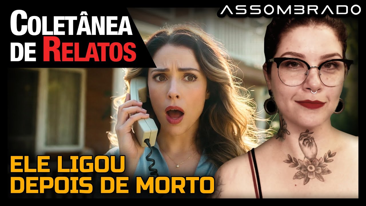 ELA ERA A PRÓPRIA ASSOMBRAÇÃO, A LIGAÇÃO DO AVÔ, O HOMEM TORTO, ANDAR MISTERIOSO E MAIS - COLETÂNEA