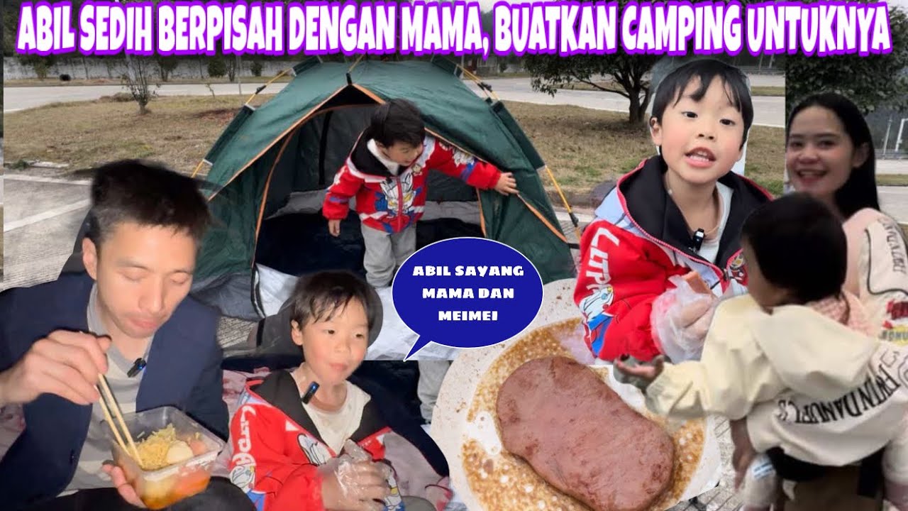 ABIL SEDIH BERPISAH PERTAMA KALI DENGAN MAMA, JADI BUATKAN CAMPING SEDERHANA UNTUKNYA 