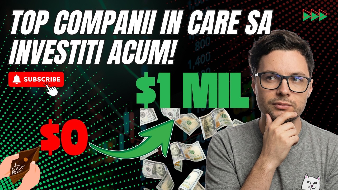 Top companii in care sa investim acum!
