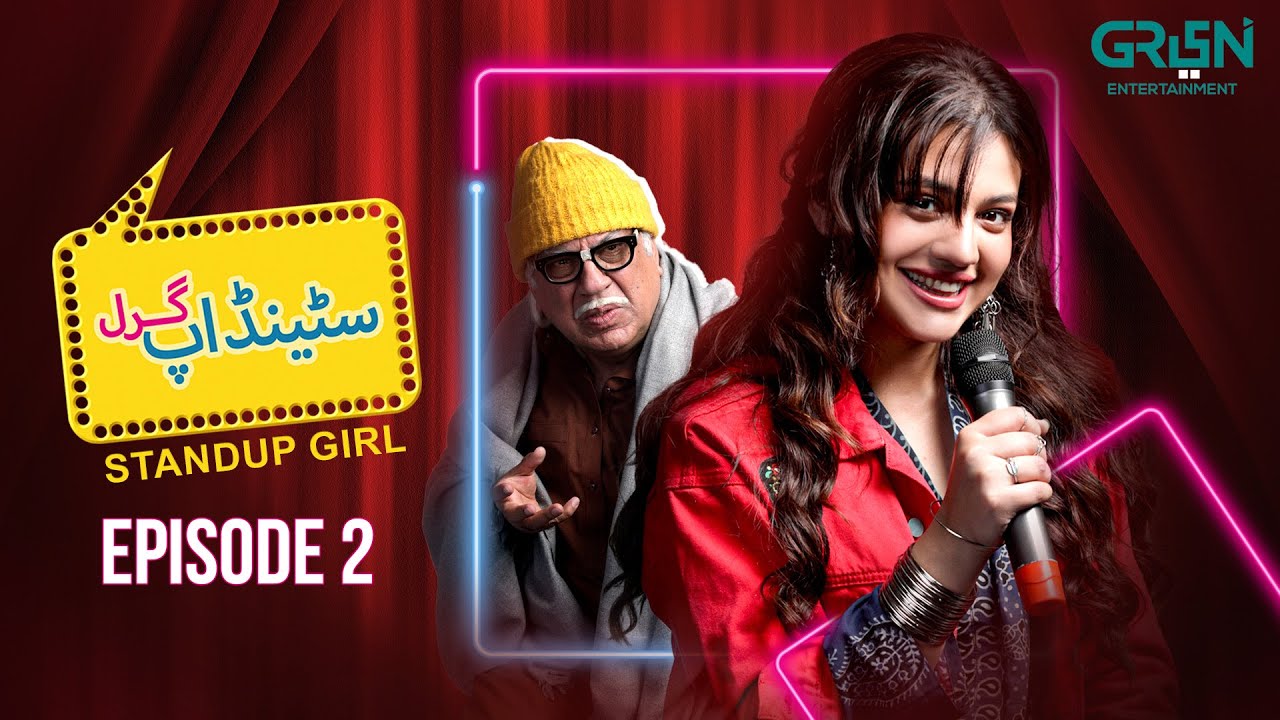 Standup Girl Episode 02 | Zara Noor Abbas - Danyal Zafar - Sohail Ahmad | Multiverse Entertainment