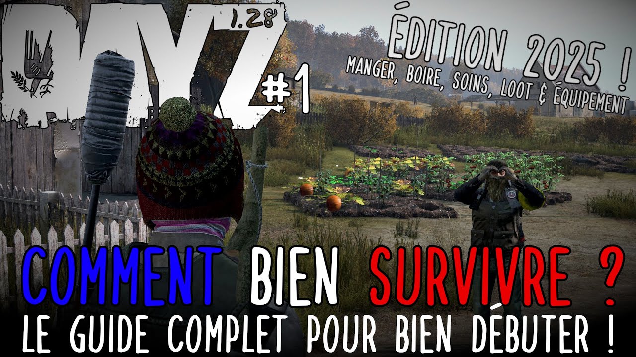 DayZ, 🍗🥤 Comment Bien Survivre ? [Edition 2025] EP#1,Tutoriel Universel 🎮💻[PC Console] Français.