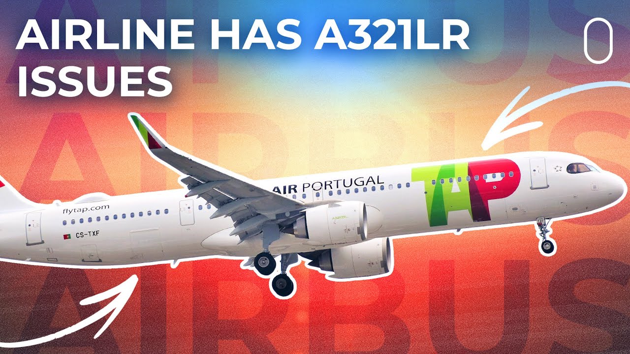The Airbus A321LR Is Fantastic But It Brings New Challenges - TAP Air Portugal CEO