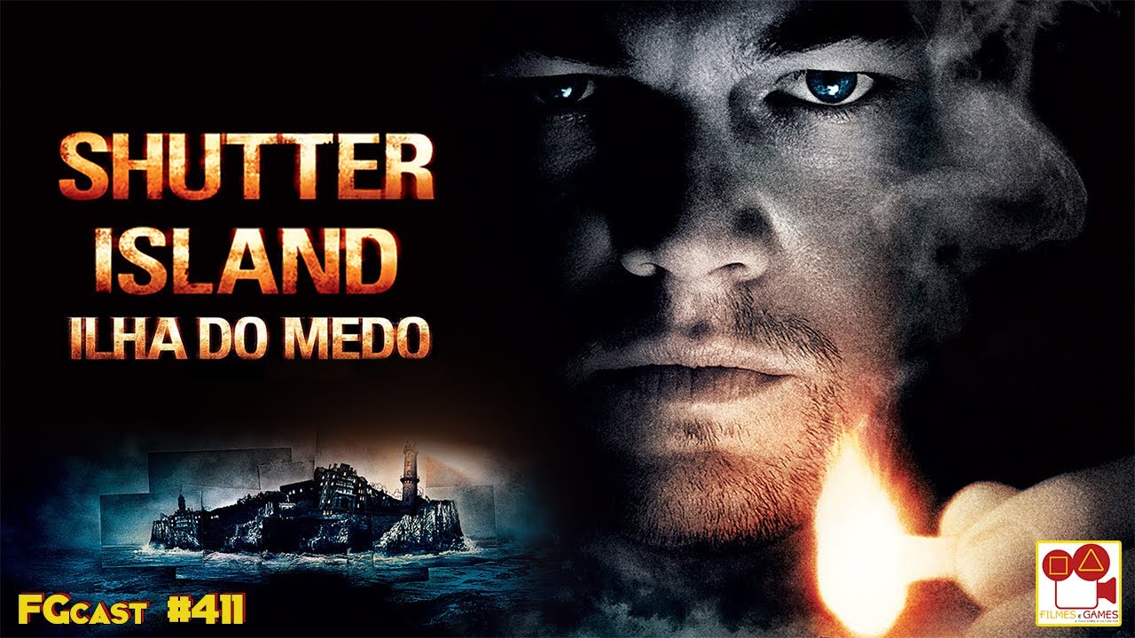 Ilha do Medo (Shutter Island, 2010) - FGcast #411