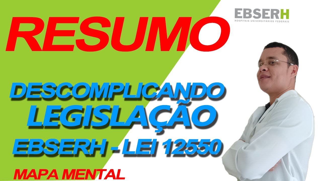 Descomplicando a Legislação EBSERH Mapa Mental Lei   12550
