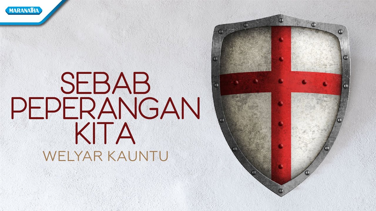 Sebab Peperangan Kita - Welyar Kauntu (Official lyric video)