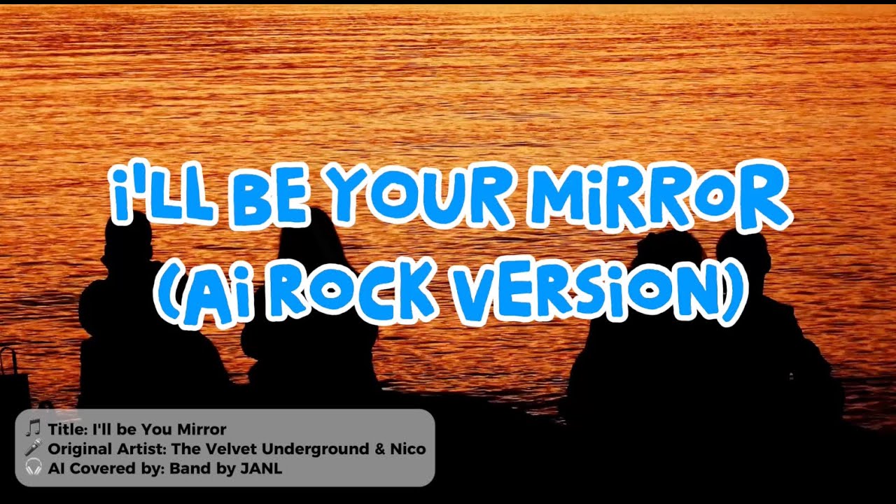 I'll Be Your Mirror (AI Rock Cover)