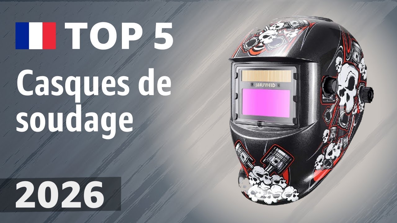 Casques de soudage en 2026 : nos 5 recommandations
