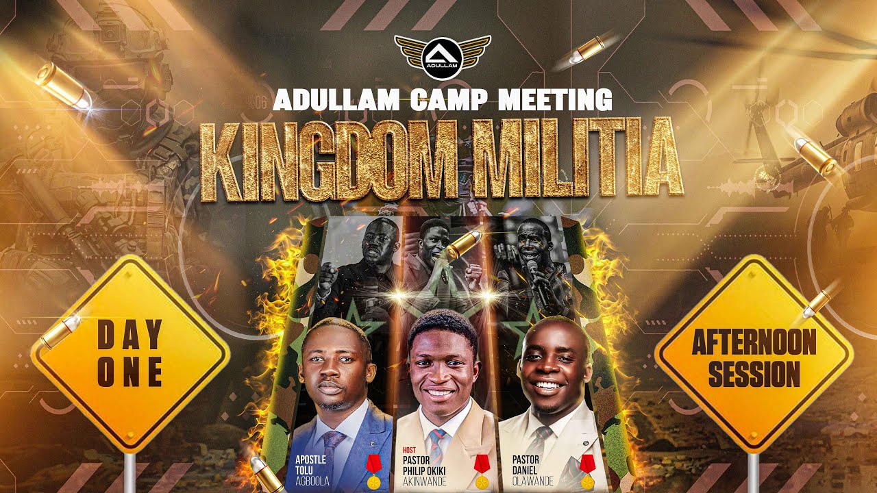 KINGDOM MILITIA  | ADULLAM CAMP MEETING | PASTOR PHILIP AKINWANDE ||12TH SEPTEMBER 2025